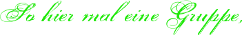 So hier mal eine Gruppe,